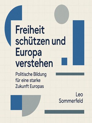 cover image of Freiheit schützen und Europa verstehen